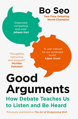 Good Arguments: How Debate Teaches Us to Listen and Be Heard von William Collins