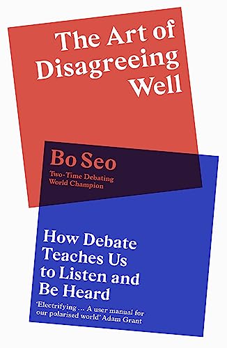 The Art of Disagreeing Well: How Debate Teaches Us to Listen and Be Heard von William Collins