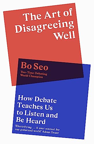 The Art of Disagreeing Well: How Debate Teaches Us to Listen and Be Heard von William Collins