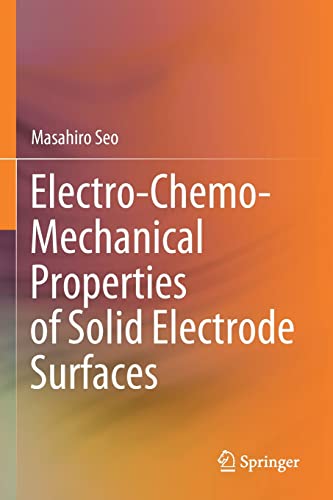 Electro-Chemo-Mechanical Properties of Solid Electrode Surfaces von Springer