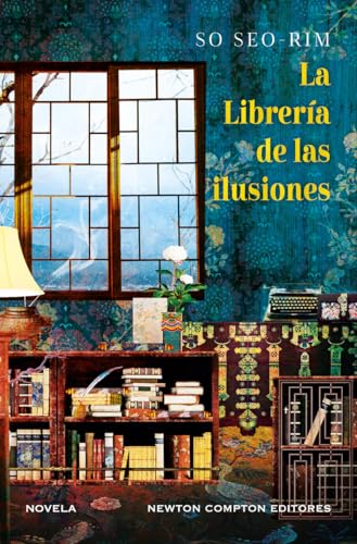 La Librería de las ilusiones. El fenómeno coreano. Una historia de amor eterno, una librería como punto de encuentro. (Grandes emociones) von Newton Compton Editores