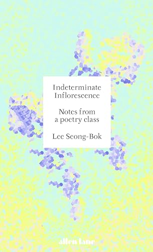Indeterminate Inflorescence: Notes from a poetry class von Allen Lane