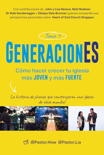 GeneracionES Tomo 1: Cómo hacer crecer tu iglesia más joven y más fuerte. La historia de jóvenes que construyeron una iglesia de clase mundial von Generations Pte. Ltd.