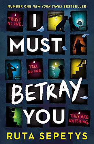 I Must Betray You: A powerful, heart-breaking thriller based on real events. The winner of the Yoto Carnegie Shadowers' Choice Medal for Writing 2023 I Must Betray You: A powerful, heart-breaking thriller based on real events. The winner of the Yoto Carnegie Shadowers' Choice Medal for Writing 2023