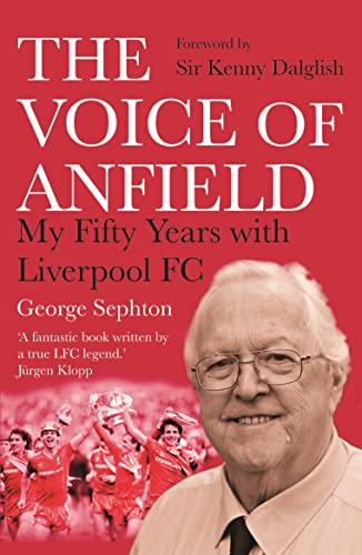 The Voice of Anfield: My Fifty Years With Liverpool Fc von Atlantic Books