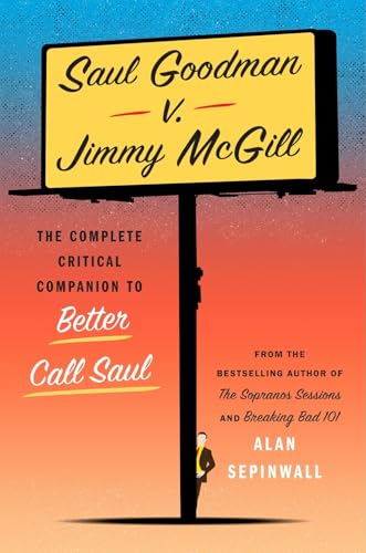 Saul Goodman v. Jimmy McGill: The Complete Critical Companion to Better Call Saul von Abrams & Chronicle Books