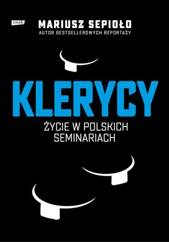 Klerycy O życiu w polskich seminariach von Znak