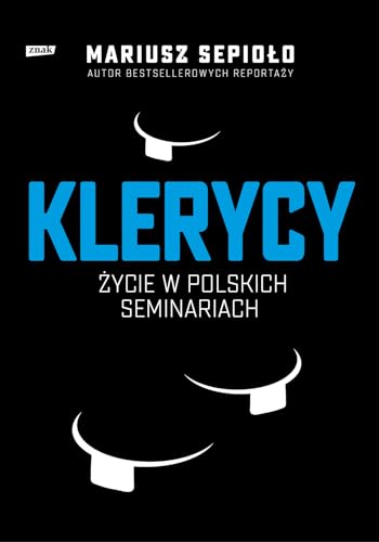 Klerycy O życiu w polskich seminariach