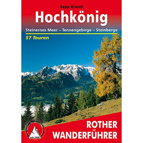 Hochkönig: Steinernes Meer - Tennengebirge - Steinberge. 60 Touren. Mit GPS-Tracks (Rother Wanderführer) von Bergverlag Rother