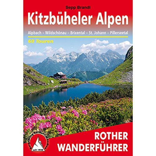 Kitzbüheler Alpen: Alpbach - Wildschönau - Brixental - St. Johann - Pillerseetal. 62 Touren mit GPS-Tracks (Rother Wanderführer) von Bergverlag Rother