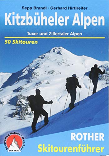 Kitzbüheler Alpen: Tuxer und Zillertaler Alpen. 50 Skitouren (Rother Skitourenführer)