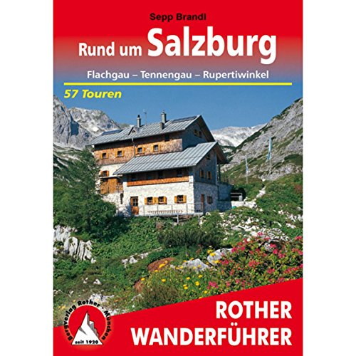 Rund um Salzburg: Flachgau - Tennengau - Rupertiwinkel. 59 Touren. Mit GPS-Tracks (Rother Wanderführer) von Bergverlag Rother