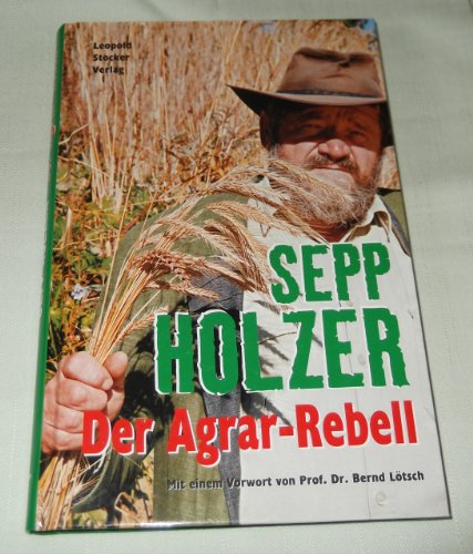 Der Agrar-Rebell von Stocker Leopold Verlag