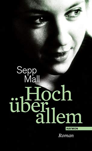 Hoch über allem: Roman