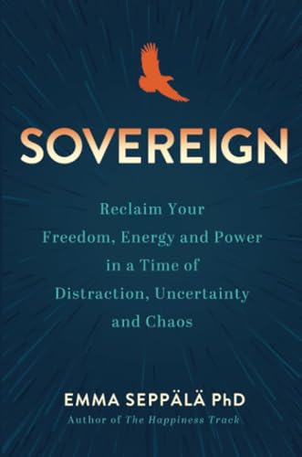 Sovereign: Reclaim Your Freedom, Energy, and Power in a Time of Distraction, Uncertainty, and Chaos von Hay House UK