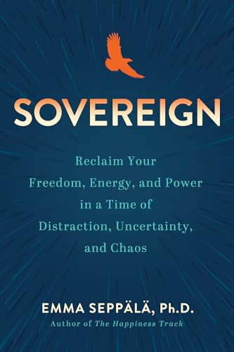 Sovereign: Reclaim Your Freedom, Energy, and Power in a Time of Distraction, Uncertainty, and Chaos von Hay House LLC