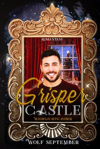 Grisper Castle - Weihnachtszauber: Gay-Romantasy (Grisper Castle - Ein Schloss in Schottland - Urban Fantasy - Hexen, Feen, Vampire, Band 2)