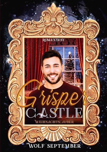 Grisper Castle - Weihnachtszauber: Romantasy (Grisper Castle - Ein Schloss in Schottland)