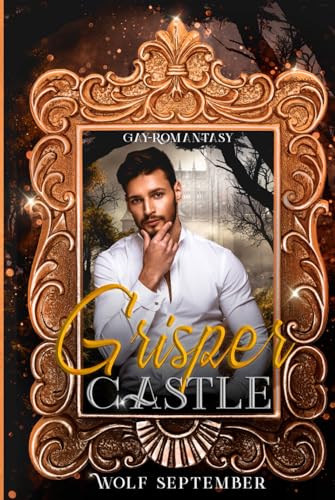 Grisper Castle (Grisper Castle - Ein Schloss in Schottland - Urban Fantasy - Hexen, Feen, Vampire, Band 1) Grisper Castle (Grisper Castle - Ein Schloss in Schottland - Urban Fantasy - Hexen, Feen, Vampire, Band 1) von Independently published