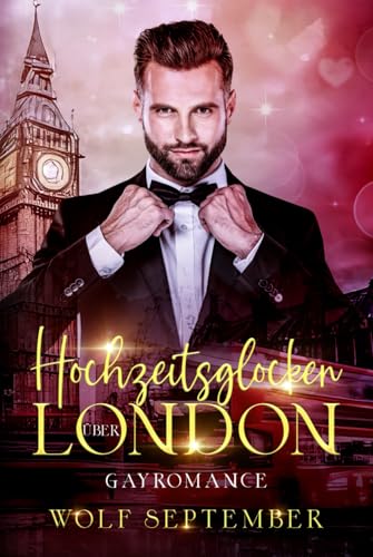 Hochzeitsglocken über London: Gayromance (London-Reihe - Romantischer Liebesroman - Gayromance, Band 3) von Independently published