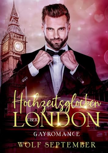 Hochzeitsglocken über London: London Gayromance (London-Reihe)