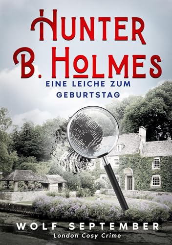 Hunter B. Holmes - Eine Leiche zum Geburtstag: London Cosycrime von tolino media