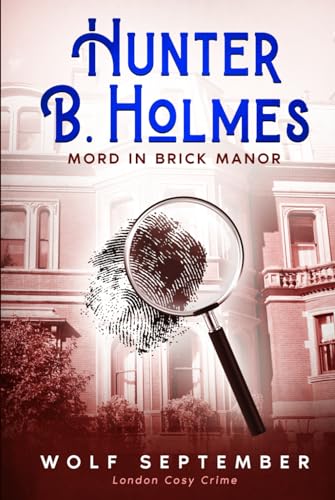 Hunter B. Holmes - Mord in Brick Manor (London Cosy Crime (Krimi), Band 2)