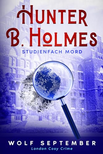 Hunter B. Holmes - Studienfach Mord: London Cosy Crime