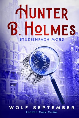 Hunter B. Holmes - Studienfach Mord: London Cosy Crime