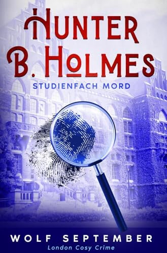 Hunter B. Holmes: Studienfach Mord: London Cosy Crime von tolino media