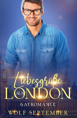 Liebesgrüße aus London: Gay Romance (London-Reihe)