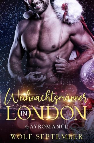 Weihnachtsmänner in London: Gay Romance