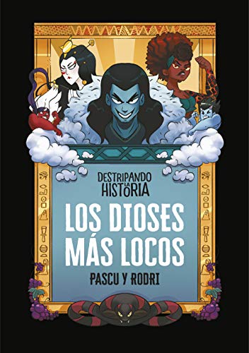 Destripando la historia - Los dioses más locos (No ficción ilustrados)