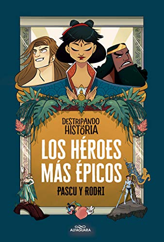Destripando la historia - Los héroes más épicos (No ficción ilustrados) von Alfaguara