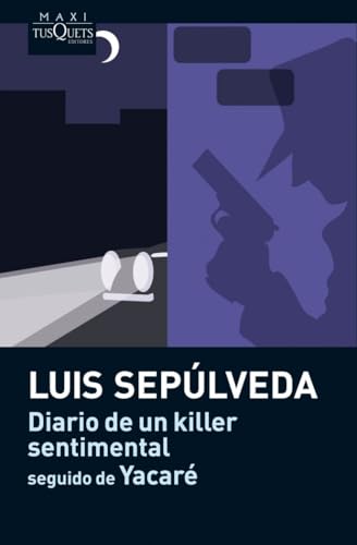 Diario de un killer sentimental - seguido de Yacaré (MAXI, Band 13) von Maxi-Tusquets