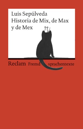 Historia de Mix, de Max y de Mex: Spanischer Text mit deutschen Worterklärungen. B2 (GER) (Reclams Universal-Bibliothek) von Reclam Philipp Jun.
