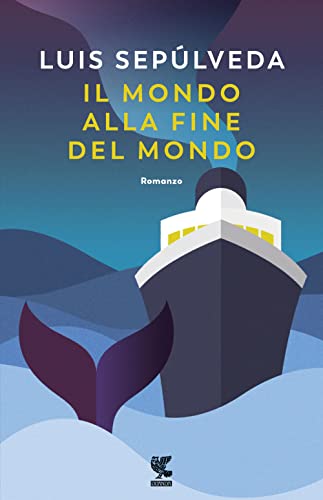 Il mondo alla fine del mondo (Narratori della Fenice)