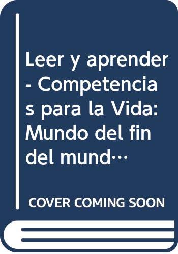 Leer y aprender - Competencias para la Vida: Mundo del fin del mundo + App + DeA