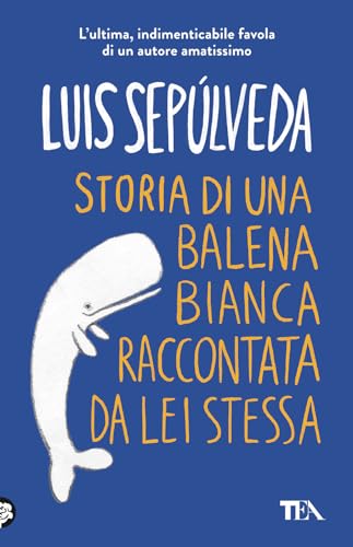 Storia di una balena bianca raccontata da lei stessa (SuperTEA) von TEA