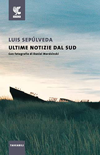 Ultime notizie dal sud (Tascabili Guanda. Narrativa)