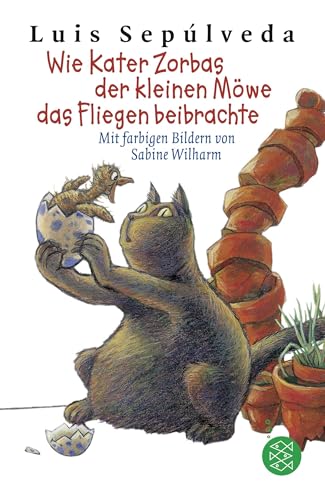 Wie Kater Zorbas der kleinen Möwe das Fliegen beibrachte: Freundschaftsgeschichte von Luis Sepúlveda │ Zum Vorlesen und Selberlesen für Kinder ab 8 Jahre (mit vielen bunten Illustrationen) von Fischer Sauerländer