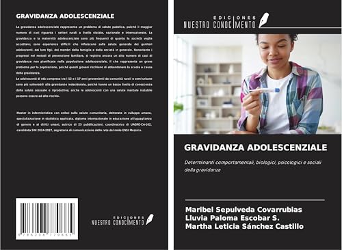 GRAVIDANZA ADOLESCENZIALE: Determinanti comportamentali, biologici, psicologici e sociali della gravidanza von Ediciones Nuestro Conocimiento
