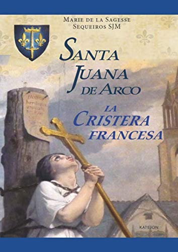 Santa Juana de Arco: La cristera francesa von Katejon