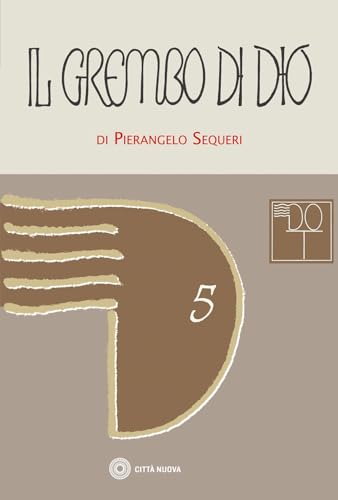 Il grembo di Dio. Ontologia trinitaria e affezione creatrice (Dizionario dinamico di ontologia trinitaria) von Città Nuova