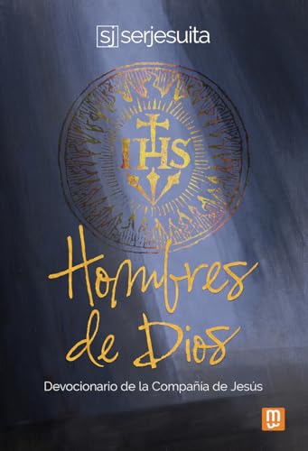 Hombres de Dios: Devocionario de la Compañía de Jesús (Jesuitas, Band 20) von Mensajero