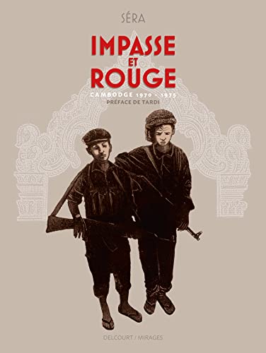 Impasse et rouge: Cambodge 1970-1975 von DELCOURT