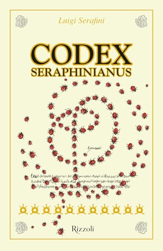 Codex Seraphinianus 40° ita. Ediz. speciale (Rizzoli Illustrati) von Mondadori Electa
