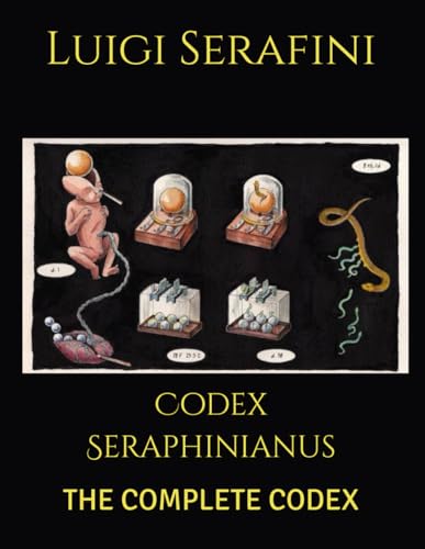 Codex Seraphinianus: THE COMPLETE CODEX (Codex Collection) von Independently published