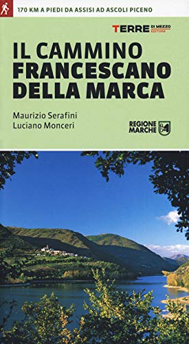 Il cammino francescano della Marca (I percorsi spirituali)