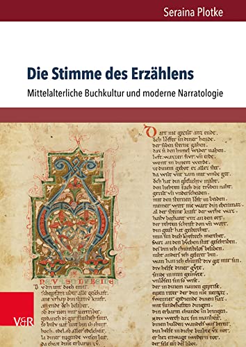 Die Stimme des Erzählens: Mittelalterliche Buchkultur und moderne Narratologie von V&R unipress